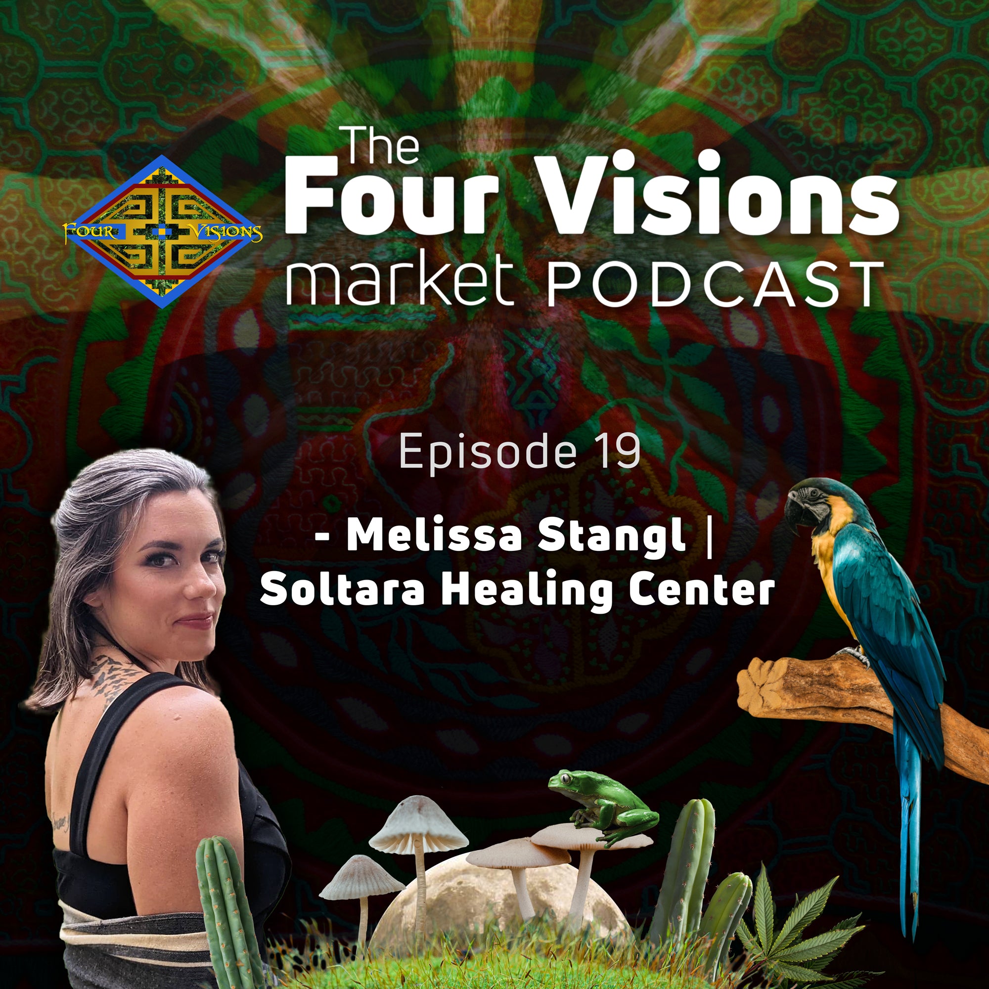 19 - Soltara Healing Center: Honoring Tradition & Bridging Cultures with Melissa Stangl