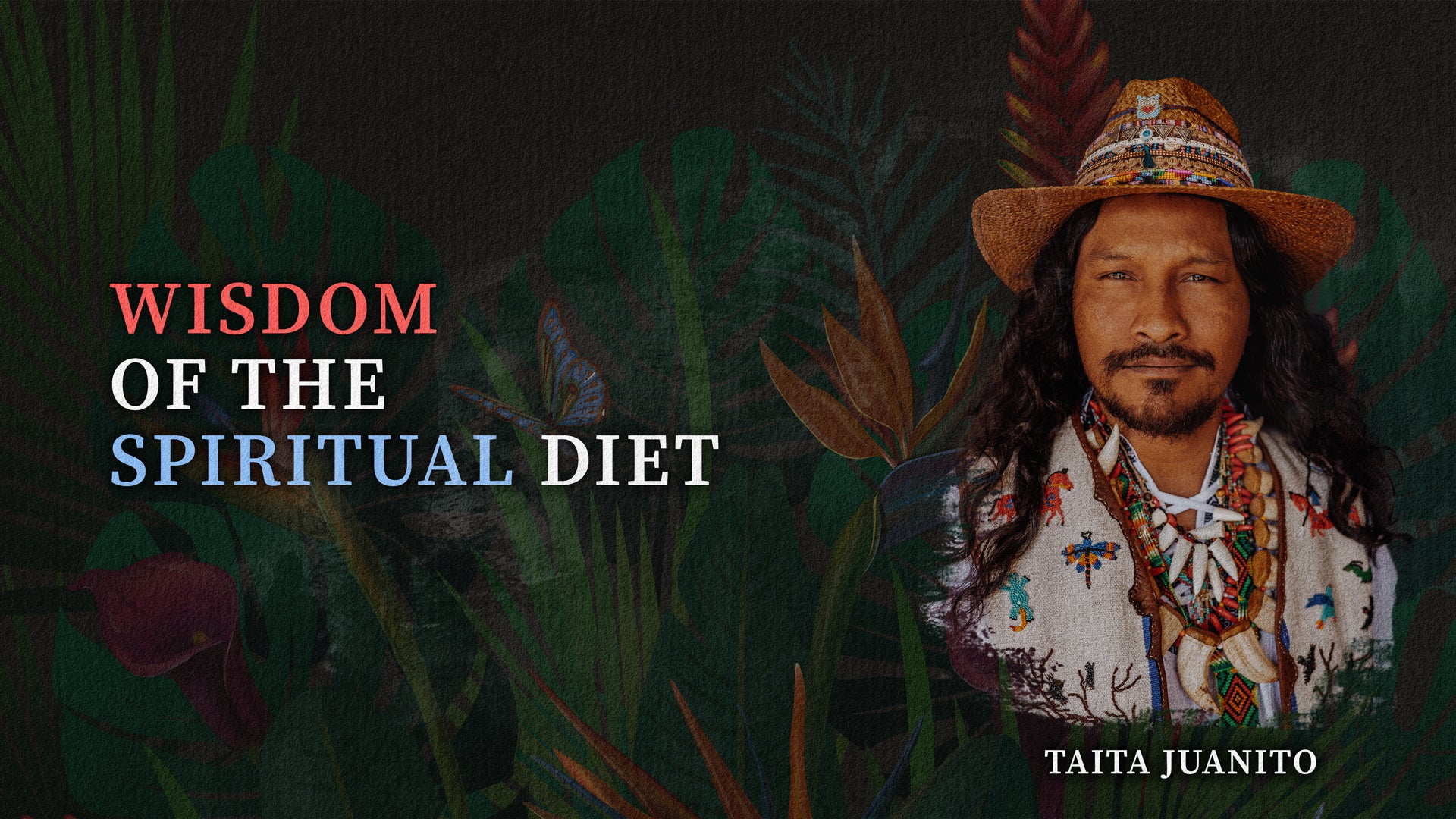 22 - Unlocking Healing & Balance: The World of Spiritual Diets with with Taita Juanito