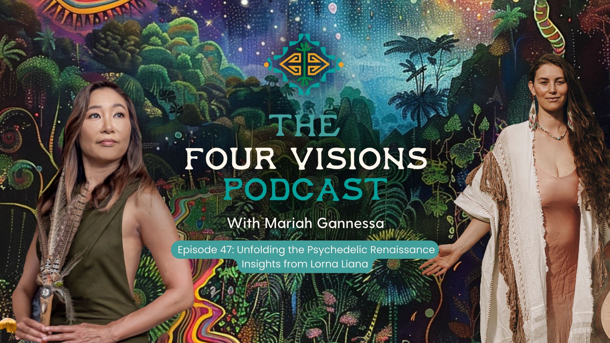 47 - Unfolding the Psychedelic Renaissance: Insights from Lorna Liana